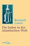 Image de Die Juden in der islamischen Welt: Vom frühen Mittelalter bis ins 20. Jahrhundert