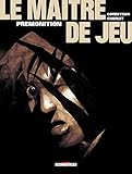 Le maître du jeu, tome 2 : Prémonition by 