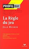 Profil d'une oeuvre : La règle du jeu, Jean Renoir : étude filmique