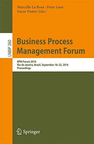 Business Process Management Forum: BPM Forum 2016, Rio de Janeiro, Brazil, September 18-22, 2016, Proceedings: 260 (Lecture Notes in Business Information Processing)