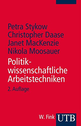 Download Politikwissenschaftliche Arbeitstechniken (Grundzüge der Politikwissenschaft, Band 3137)