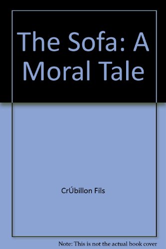 THE BROAD WAY LIBRARY OF XVIII CENTURY FRENCH LITERATURE: THE SOFA: A MORAL TALE.