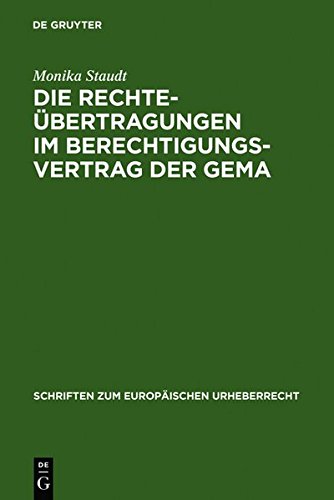 Die Rechteübertragungen im Berechtigungsvertrag der GEMA (Schriften zum europäischen Urheberrecht, Band 2)