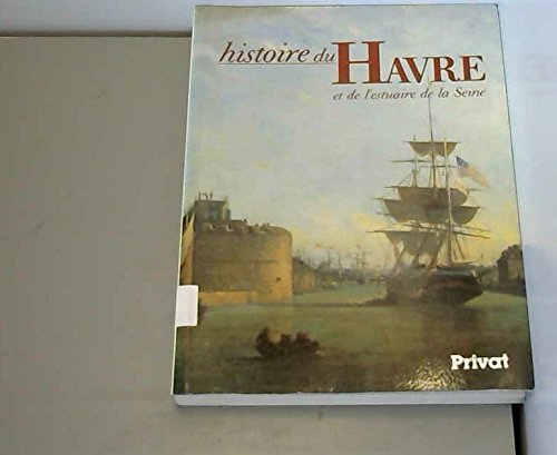 Histoire du Havre et de l'estuaire de la Seine