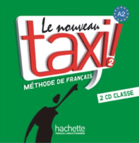 Le Nouveau Taxi: Niveau 2 CD Audio Classe (X2) francais Le Nouveau Taxi: Niveau 2 CD Audio Classe (X2) gratuit