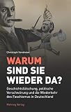 Warum sind sie wieder da?: Geschichtsfälschung, politische Verschwörung und die Wiederkehr des Faschismus in Deutschland by Christoph Vandreier