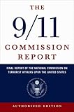 The 9/11 Commission Report: Final Report of the National Commission on Terrorist Attacks Upon the United States: The Full Final Report of the National ... on Terrorist Attacks Upon the United States