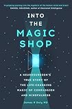 Into the Magic Shop: A neurosurgeon's true story of the life-changing magic of mindfulness and compassion that inspired the hit K-pop band BTS (English Edition) by James Doty