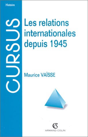 LES RELATIONS INTERNATIONALES DEPUIS 1945. 6ème édition LES RELATIONS INTERNATIONALES DEPUIS 1945. 6ème édition