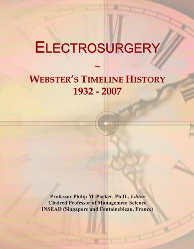 Electrosurgery: Webster's Timeline History, 1932 - 2007