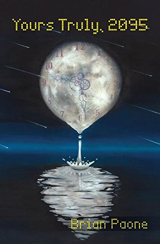 Brian PaoneYours Truly, 2095: A Time-Travel Adventure