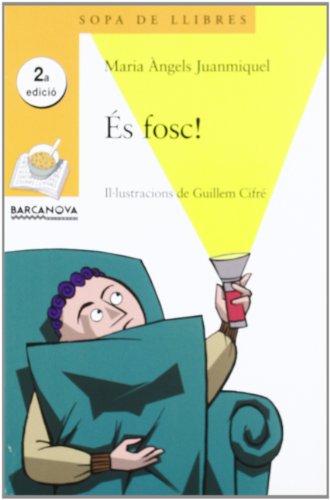 És fosc! (Llibres Infantils I JuvenilsSopa De Llibres Sèrie Groga)