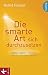 Die smarte Art, sich durchzusetzen: Status-Spiele erkennen und für sich entscheiden by Astrid Posner