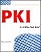 PKI: A Wiley Tech Brief: Implementing and Planning Digital Certificate Systems (Wiley Tech Briefs) by Tom Austin