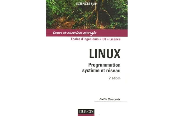 Linux : Programmation système et réseau - Cours et exercices corrigés