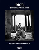 Dior: The Legendary Images: Great Photographers and Dior by