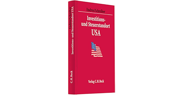 Investitions Und Steuerstandort Usa Amazon De Endres Dieter Schreiber Christoph Besch Christoph Brunsbach Stefan Ditsch Stefan Dorfmuller Pia Dubert Carl Eckstein Hans Martin Endres Dieter Fuhrmann Sven Gregier Sabine Langseder