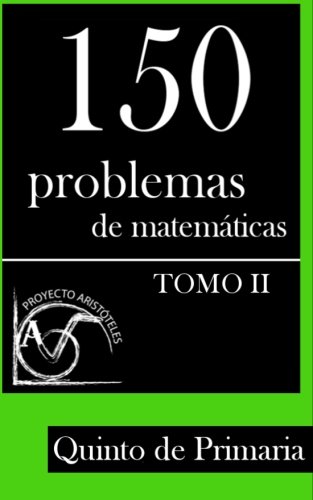 Portada de 150 Problemas de Matemáticas para Quinto de Primaria : Volume 2