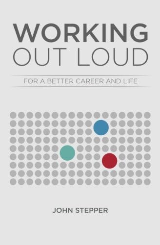 Working Out Loud: For a better career and life