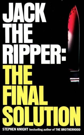 JACK THE RIPPER: THE FINAL SOLUTION