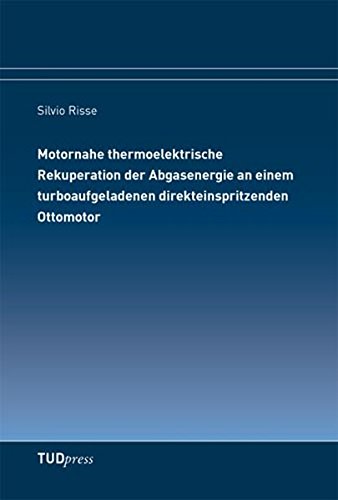 Preisvergleich Produktbild Motornahe thermoelektrische Rekuperation der Abgasenergie an einem turboaufgeladenen direkteinspritzenden Ottomotor