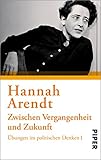 Image de Zwischen Vergangenheit und Zukunft: Übungen im politischen Denken I