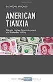 Image de American Tianxia: Chinese money, American power and the end of history