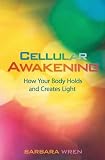 Image de Cellular Awakening: How Your Body Holds and Creates Light