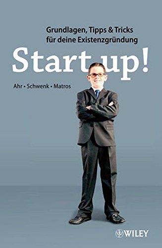 Start-up!: Grundlagen, Tipps & Tricks für deine Existenzgründung