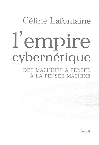 Télécharger L'Empire cybernétique : Des machines à penser à la pensée machine PDF Livre eBook France Télécharger L'Empire cybernétique : Des machines à penser à la pensée machine PDF Livre eBook France