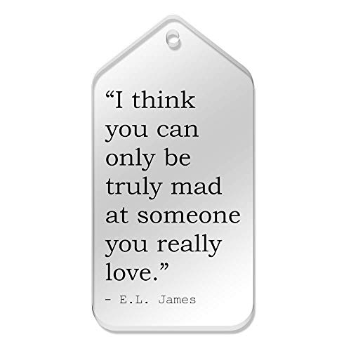 Stamp Press 10 'I think you can only be truly mad at someone you really love.' Quote by E.L. James Clear Gift Tags (TG00018026)