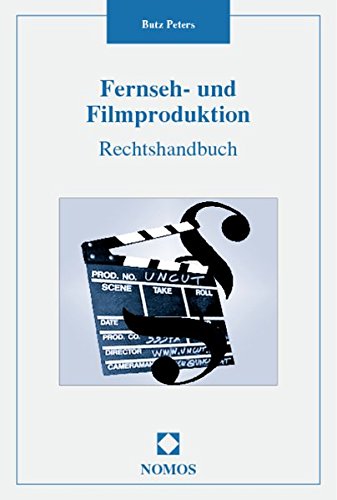Preisvergleich Produktbild Fernseh- und Filmproduktion: Rechtshandbuch
