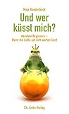 Cover zum Buch Und wer küsst mich? Absolute Beginner...