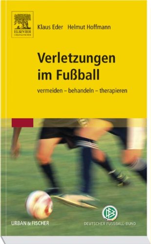 Download Verletzungen im Fußball: vermeiden - behandeln - therapieren Download Verletzungen im Fußball: vermeiden - behandeln - therapieren