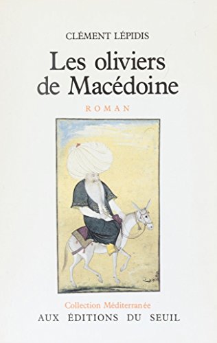 couverture de : Oliviers de Mac&eacute;doine (Les )