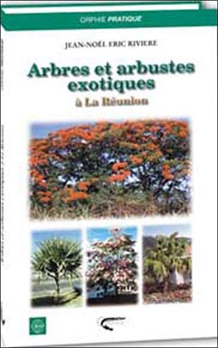 Arbres et arbustes exotiques à La Réunion Arbres et arbustes exotiques à La Réunion