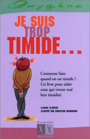 Je suis trop timide...