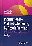 Internationale Vertriebssteuerung by Result Framing: So sichern Sie Ihre Sales-Ergebnisse weltweit by 