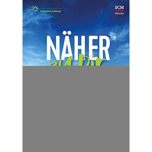 Näher zu dir: Die Gemeindeliedersammlung für Gottesdienste, Hauskreise & Freizeiten