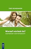 Worauf wartetst du?: Selbstbewusst in der Partnerschaft by 