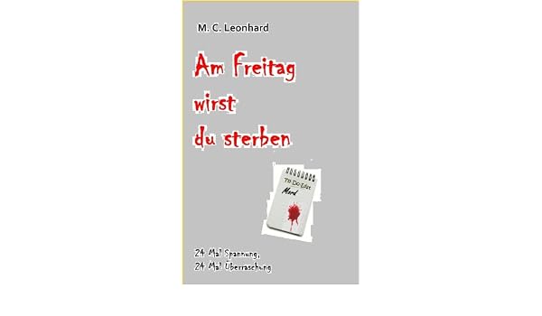 Am Freitag Wirst Du Sterben German Edition Ebook M C Leonhard