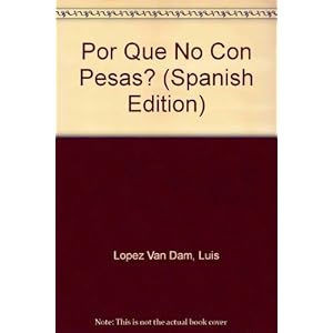Por Que No Con Pesas?