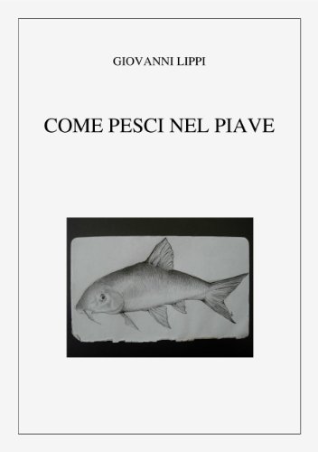 Download Come pesci nel Piave (guerre italiane del novecento Vol. 1) Download Come pesci nel Piave (guerre italiane del novecento Vol. 1)