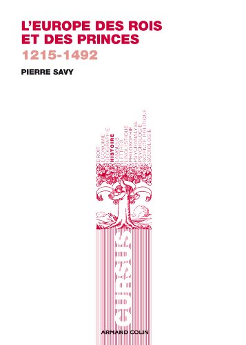 Télécharger L'Europe des rois et des princes: 1215-1492 PDF Lire En Ligne Télécharger L'Europe des rois et des princes: 1215-1492 PDF Lire En Ligne