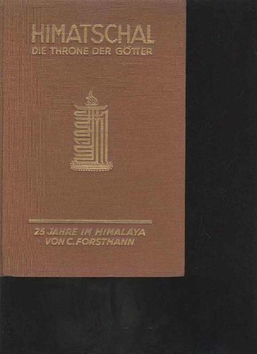 Himatschal die Throne der Götter 25 Jahre im Himalaya vopn Frostmann, Scherl 1926, 431 Seiten, bebildert