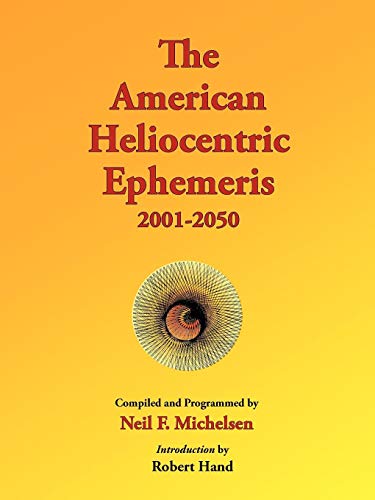 The American Heliocentric Ephemeris 2001-2050 The American Heliocentric Ephemeris 2001-2050