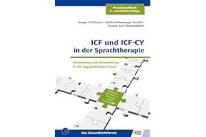 ICF und ICF-CY in der Sprachtherapie: Umsetzung und Anwendung in der logopädischen Praxis