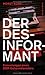 Der Desinformant: Erinnerungen eines DDR-Geheimdienstlers by