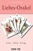 Liebes-Orakel. Liebe, Glück, Erfolg (Buch + 54 Künstlerspielkarten) by 