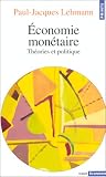 Image de ECONOMIE MONETAIRE. Théorie et politique